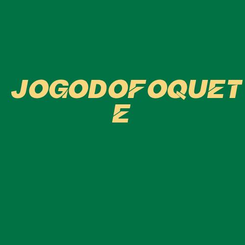 Logo da JOGODOFOQUETE